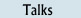 Talks